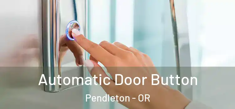 Automatic Door Button Pendleton - OR