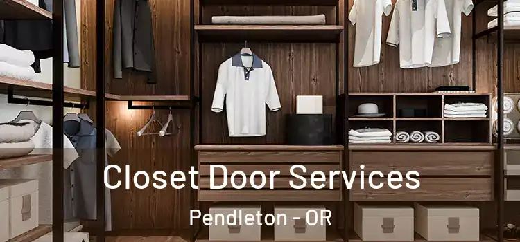  Closet Door Services Pendleton - OR