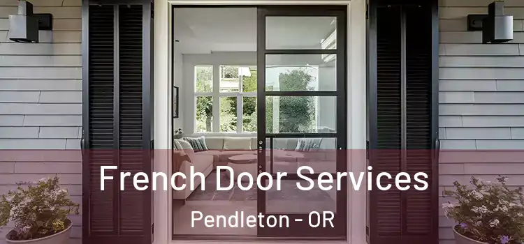  French Door Services Pendleton - OR