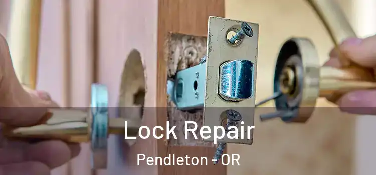  Lock Repair Pendleton - OR