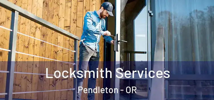  Locksmith Services Pendleton - OR