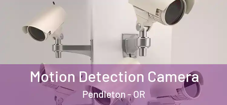  Motion Detection Camera Pendleton - OR