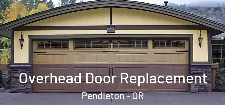  Overhead Door Replacement Pendleton - OR