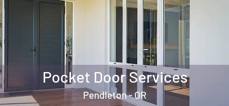  Pocket Door Services Pendleton - OR