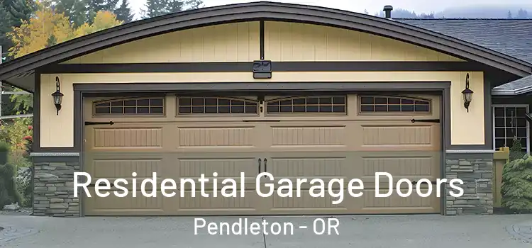 Residential Garage Doors Pendleton - OR