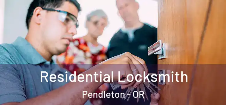  Residential Locksmith Pendleton - OR