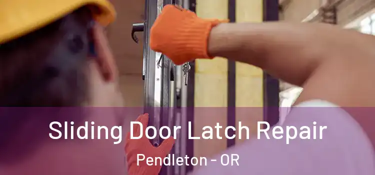  Sliding Door Latch Repair Pendleton - OR