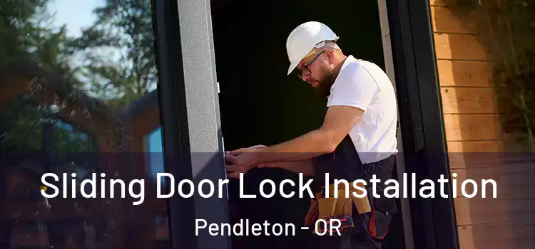  Sliding Door Lock Installation Pendleton - OR