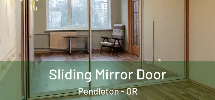  Sliding Mirror Door Pendleton - OR