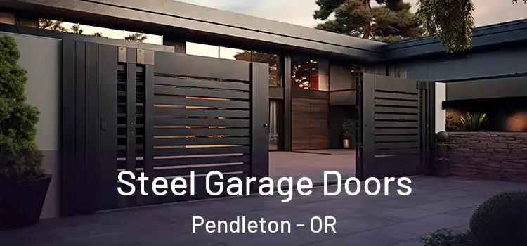  Steel Garage Doors Pendleton - OR