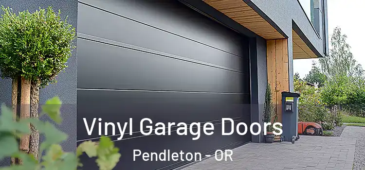  Vinyl Garage Doors Pendleton - OR