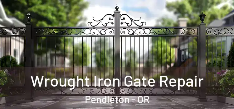 Wrought Iron Gate Repair Pendleton - OR